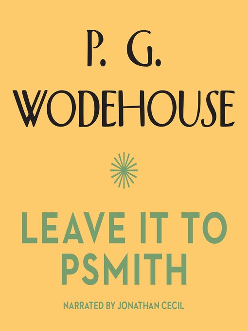 Title details for Leave it to Psmith by P. G. Wodehouse - Wait list